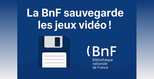 Focus sur la BnF et le dépôt légal des jeux vidéo en France